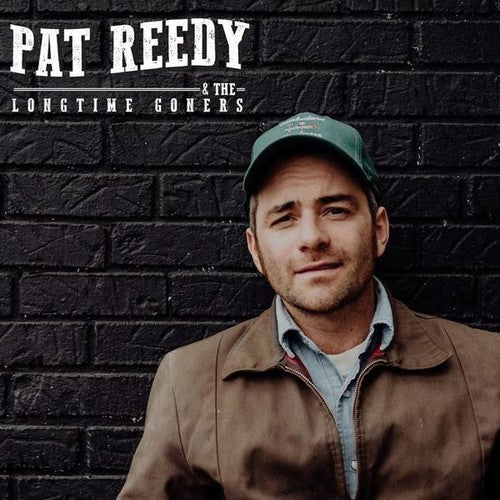 Pat Reedy & the Longtime Goners: That's All There Is (and There Ain't No More)