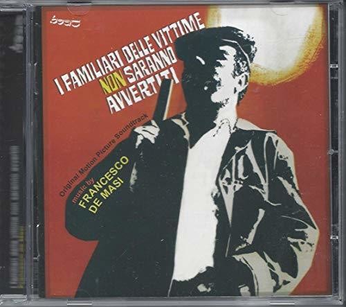 De Masi, Francesco: I Familiari Delle Vittime Non Saranno (Crime Boss) (Original Soundtrack)