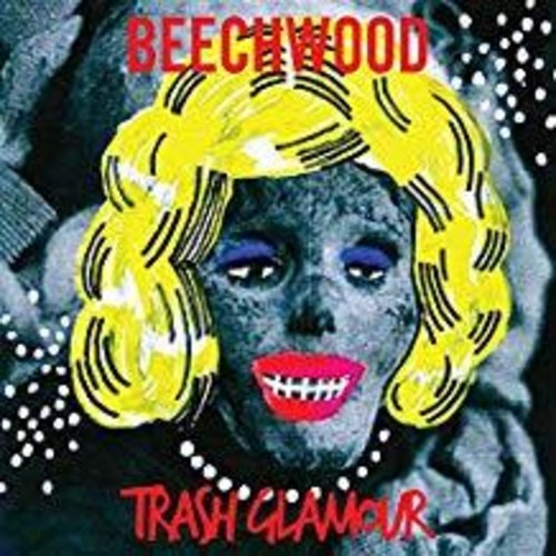 Beechwood: Trash Glamour