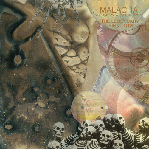 Legendary Pink Dots: Malachai (shadow Weaver Part 2)