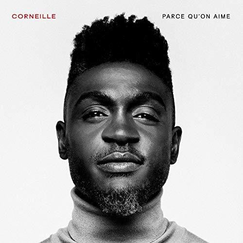 Corneille: Parce Qu'On Aime