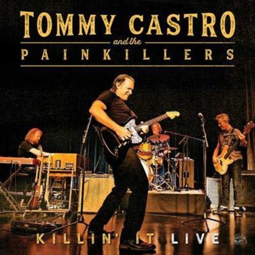 Tommy Castro & the Painkillers: Killin' It Live