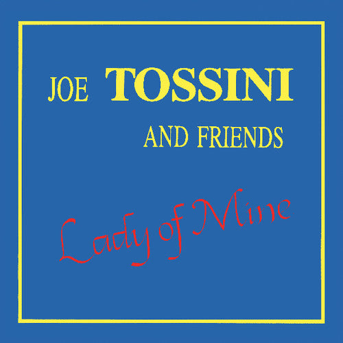Tossini, Joe: Lady of Mine