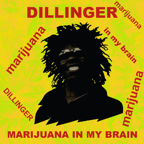 Dillinger: Marijuana in My Brain