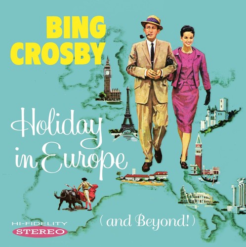 Crosby, Bing: Bing Crosby: Holiday in Europe (And Beyond!)