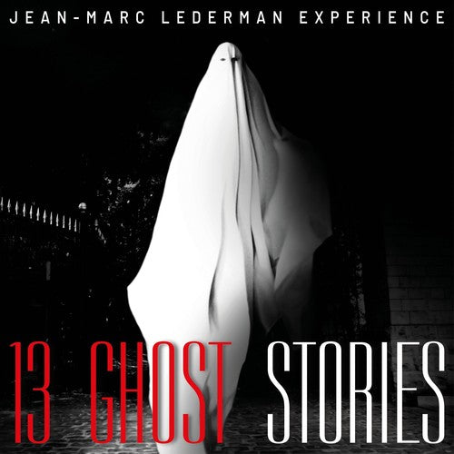 Jean-Marc Lederman Experience: 13 Ghost Stories