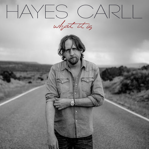 Carll, Hayes: What It Is