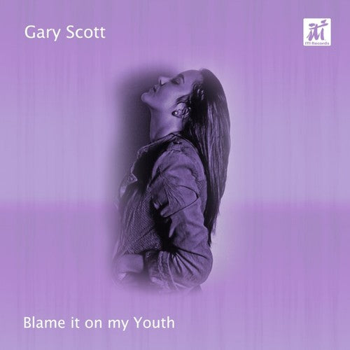 Scott, Gary: Blame It On My Youth