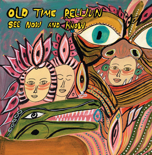 Old Time Relijun: See Now and Know