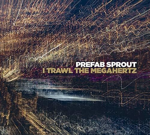 Prefab Sprout: I Trawl The Megaheltz