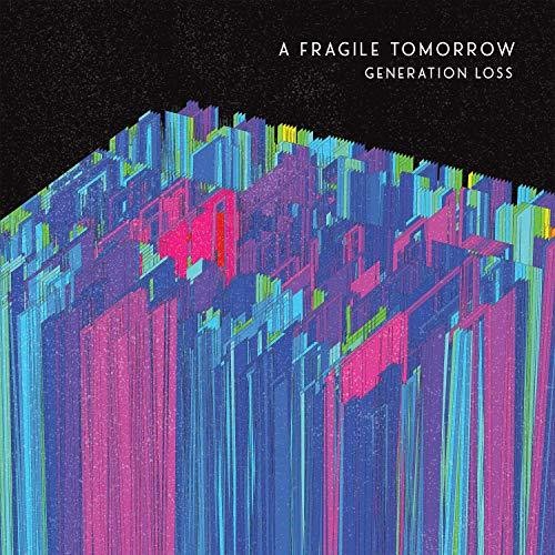 Fragile Tomorrow: Generation Loss