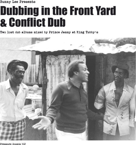Bunny Lee & Prince Jammy With The Aggrovators: Dubbing in the Front Yard & Conflict Dub