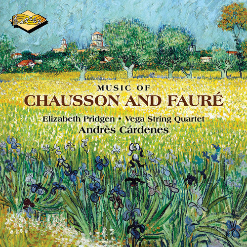 Chausson / Cardenes / Vega String Quartet: Music of Chausson & Faure