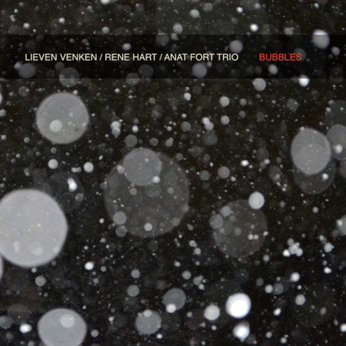 Lieven Venken & Rene Hart & Anat Fort - Trio: Bubbles