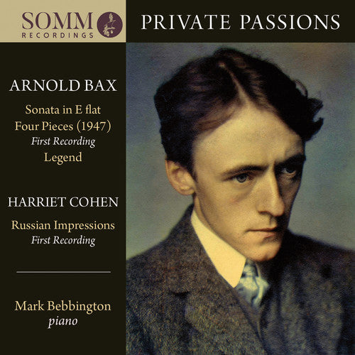 Bax / Bebbington: Private Passions