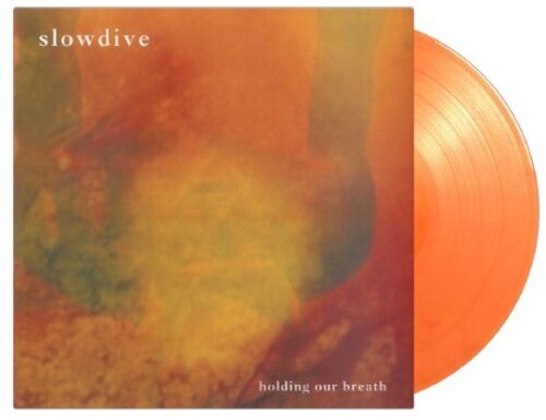 Slowdive: Holding Our Breath [Limited 180-Gram 'Flaming' Orange Colored VinylEP]