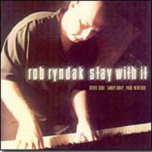 Ryndak, Rob: Stay with It