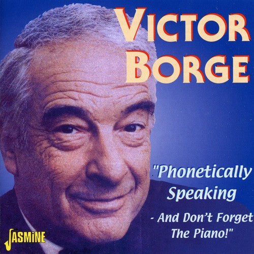 Borge, Victor: Phonetically Speaking / and Don't Forget the Piano