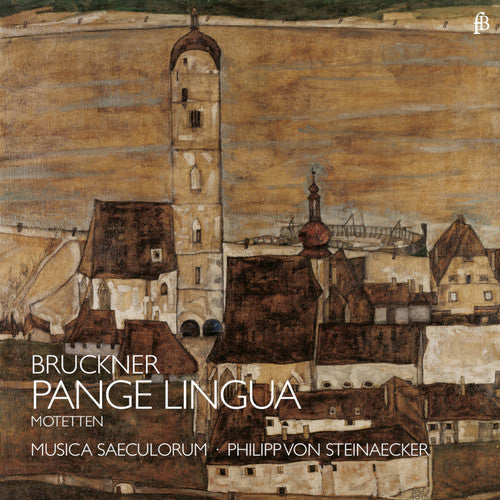 Bruckner / Musica Saeculorum / Steinaecker: Pange Lingua