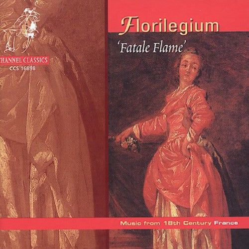 Fatale Flame: Music of 18th Century France / Var: Fatale Flame: Music of 18th Century France / Various