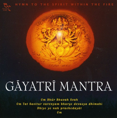 Sharma, Rattan Mohan: Gayatri Mantra: Hymn to the Spirit Within the Fire