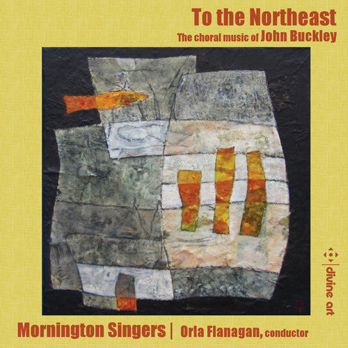 Buckley / Mornington Singers: To the Northeast