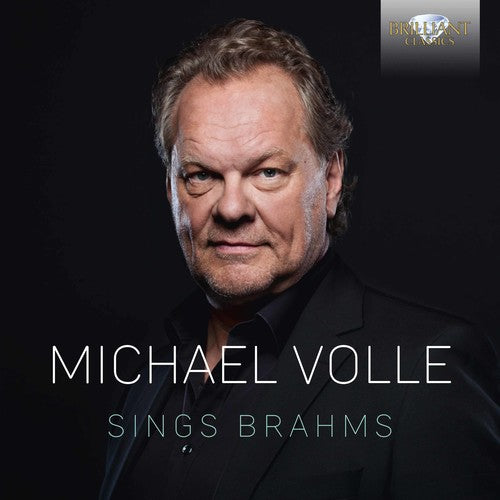 Brahms / Volle: Michael Volle Sings Brahms