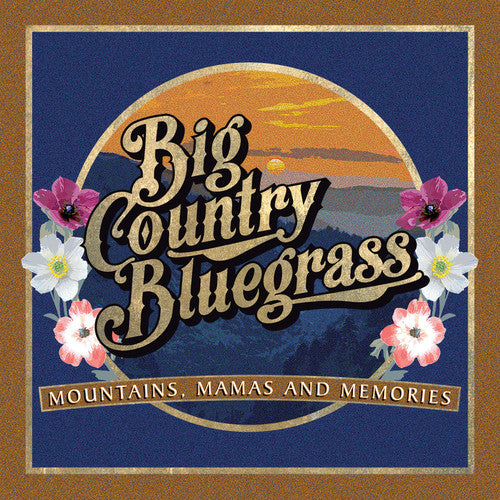 Big Country Bluegrass: Mountains, Mamas and Memories