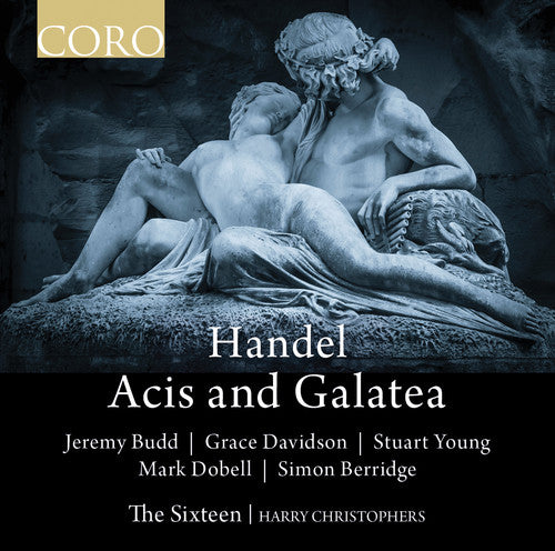 Handel / Sixteen: Acis & Galatea