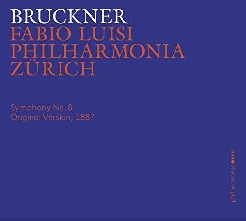 Bruckner / Philharmonia Zurich / Luisi: Sym 8 in C Minor