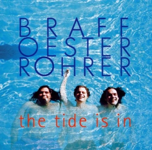 Braff / Oester / Rhorer: Tide Is in