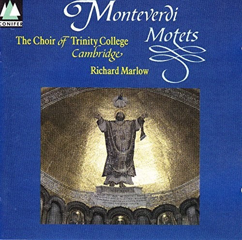 Monteverdi / Monteverdi / Cambridge Trinity Choir: Motets