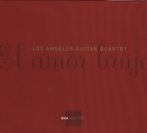 Los Angeles Guitar Quartet: El Amor Brujo