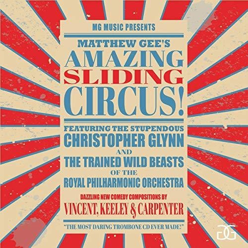 Gee / Glynn / Royal Phil Orch / Keeley: Amazing Sliding Circus