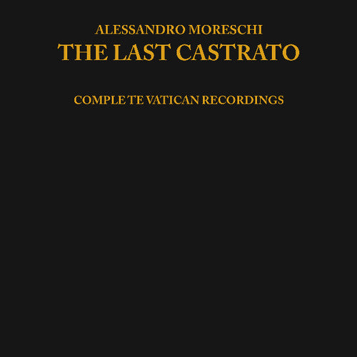 Moreschi: Last Castrato