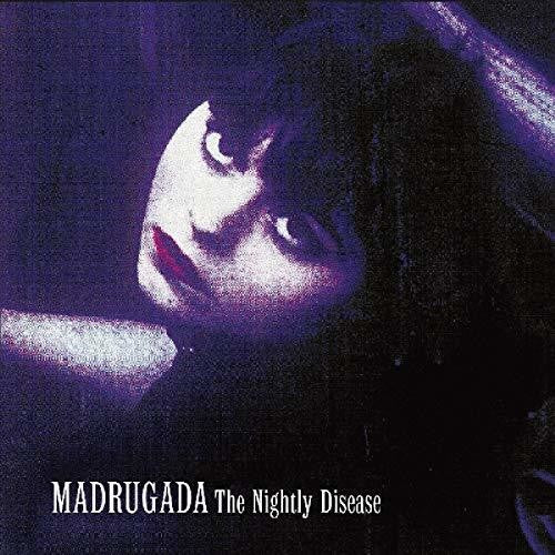 Madrugada: Nightly Disease
