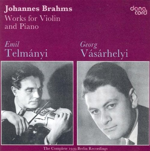 Brahms / Telmanyi / Vasarhelyi: Works for Violin & Piano