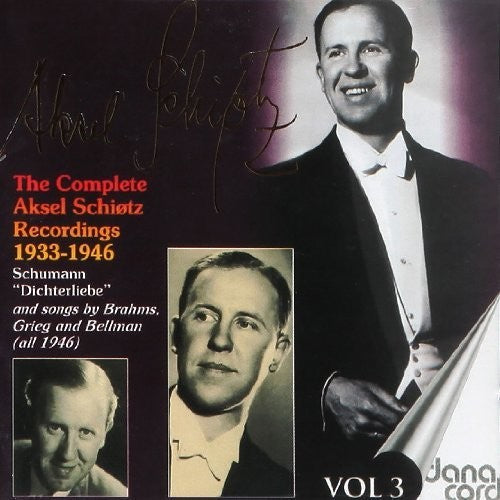 Schitoz / Schumann / Brahms / Moore / Norgaard: Complete Aksel Schiotz Recordings 3