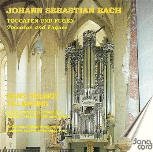 Bach / Tillmanns: Toccatas & Fugues