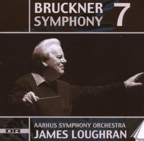 Bruckner / Aarhus Symphony Orchestra / Loughran: Symphony 7