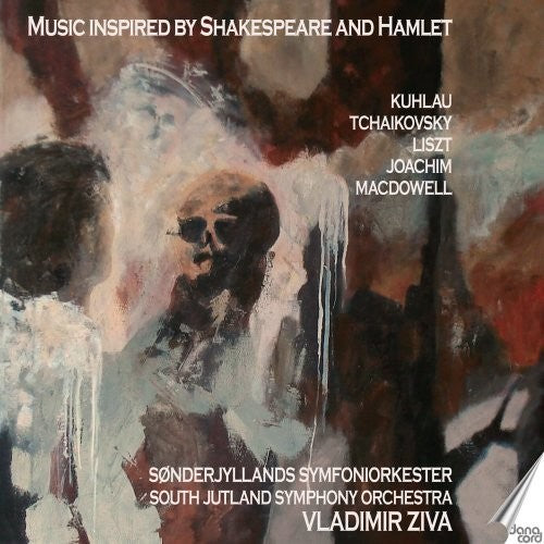 Liszt / Joachim / Tchaikovsky / Sjo / Ziva: Orchestral Music Inspired By Hamlet