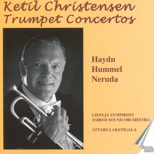 Haydn / Hummell / Neruda / Christensen / Svanberg: Ketil Christensen Trumpet Concertos