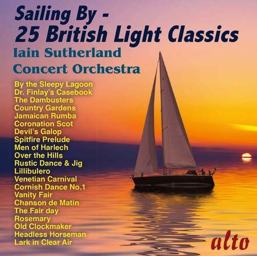 Iain Sutherland Concert Orchestra: Sailing By- 25 British Light Classics