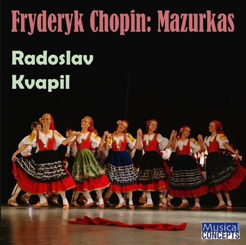 Kvapil, Radoslaw: Fryderyk Chopin: Mazurkas