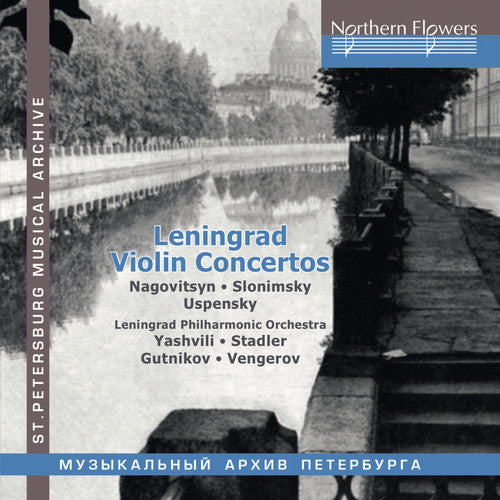 Leningrad Philharmonic Orchestra / Marina Yashvili: Leningrad Violin Concertos Nagovitsyn / Slonimsky: Uspensky