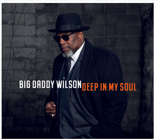 Big Daddy Wilson: Deep In My Soul