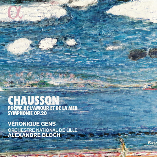 Chausson / Gens / Orchestre National De Lille: Poeme de L'amour Et de la Mer / Symphonie 20