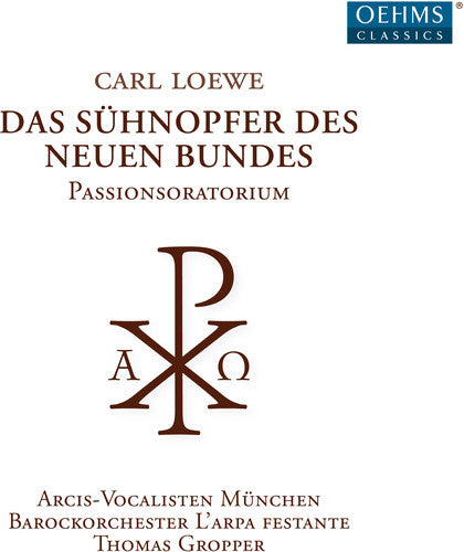 Loewe: Das Suhnopfer Des Neuen Bundes