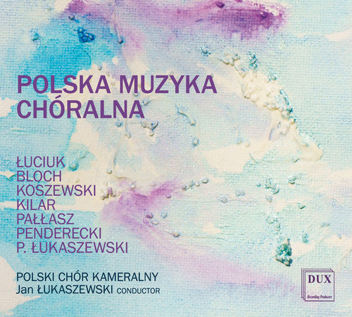 Bloch / Polish Chamber Choir: Polska Muzyka Choralna