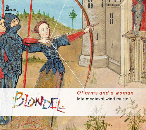 Binchois / Blondel: Of Arms & a Woman